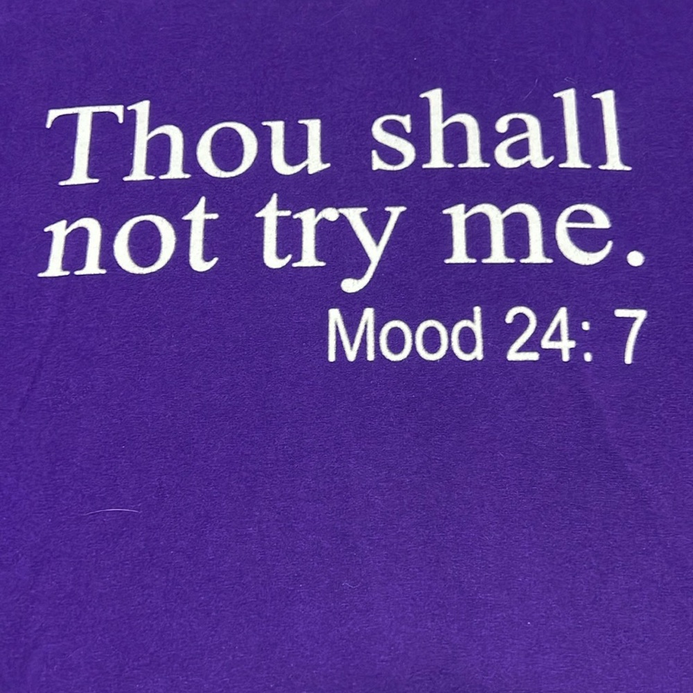 Gildan “Thou Shall Not Try Me Mood 24:7” Tshirt 2XL